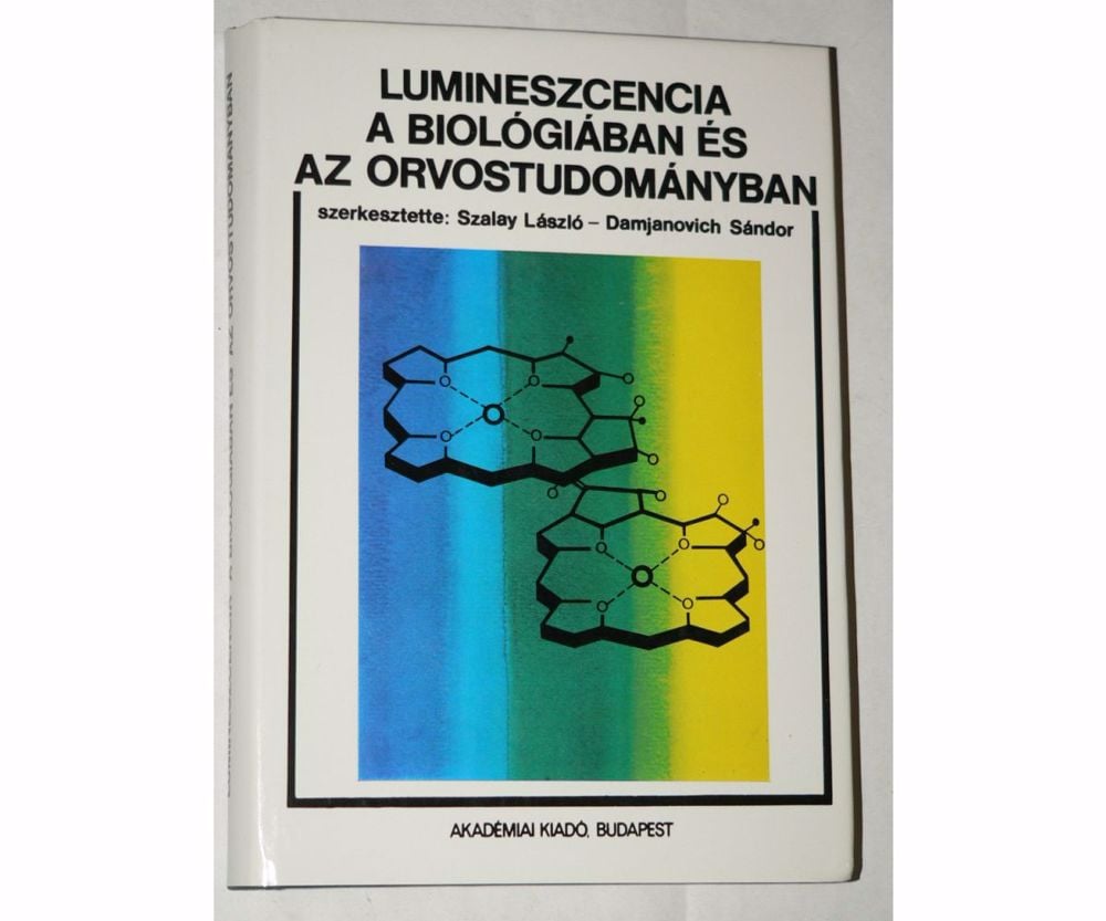 Szalay László Damjanovich Sándor Lumineszcencia a biológiában és az orvostudományban / könyv