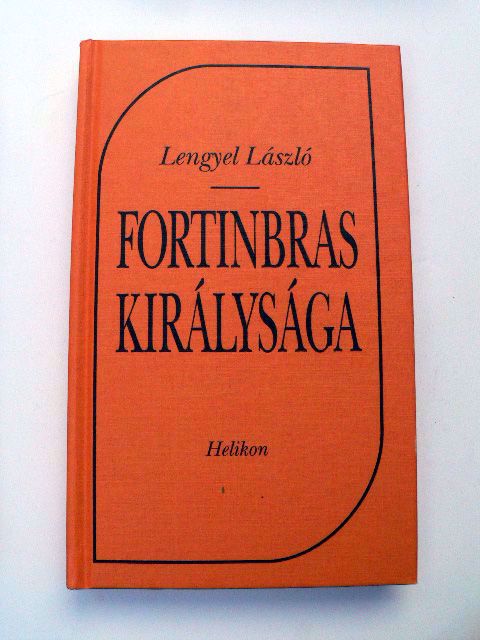 Lengyel László Fortinbras királysága / könyv