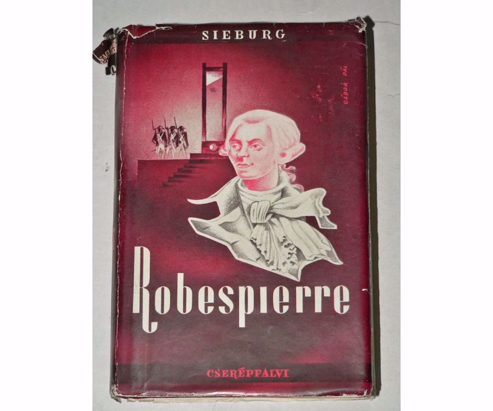 Friedrich Sieburg Robespierre  / könyv Cserépfalvi Kiadás