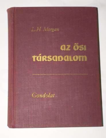 Lewis H. Morgan Az ősi társadalom / könyv