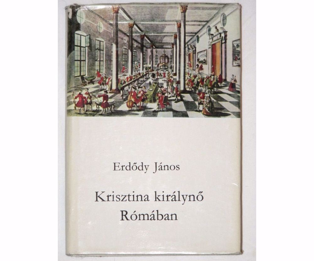 Erdődy János Krisztina királynő Rómában / könyv