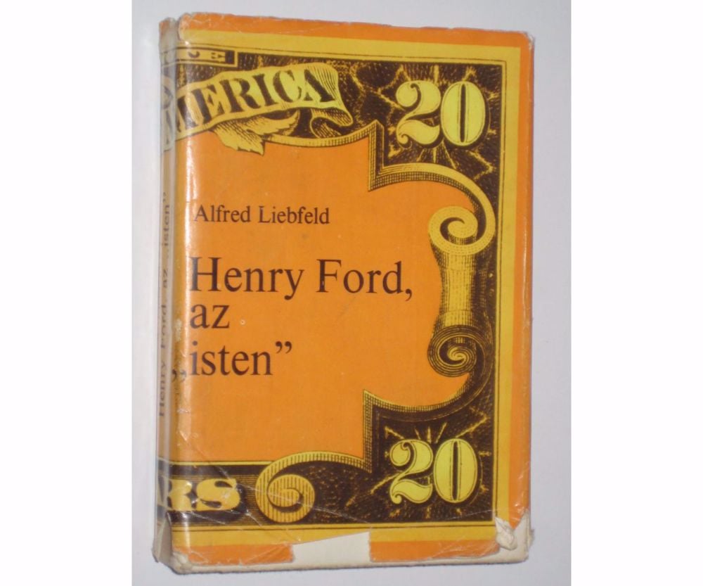 Liebfeld Henry Ford, az "isten"