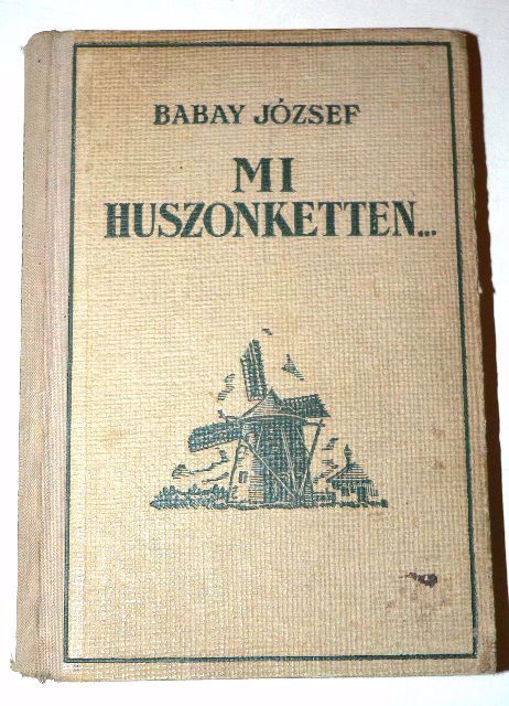 Babay József  Mi huszonketten / könyv 1932