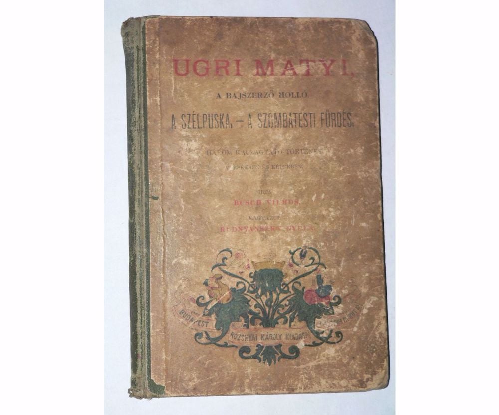 Busch Vilmos Ugri Matyi / antik  mesekönyv 1898