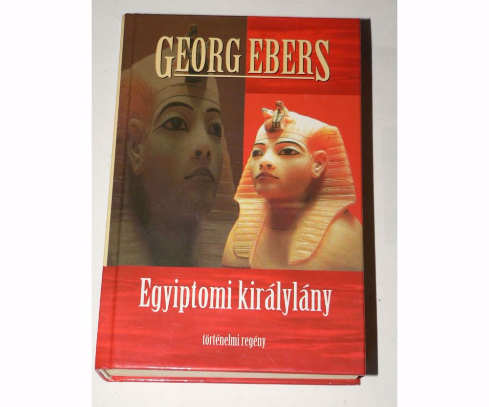 Georg Ebers Egyiptomi királylány / könyv