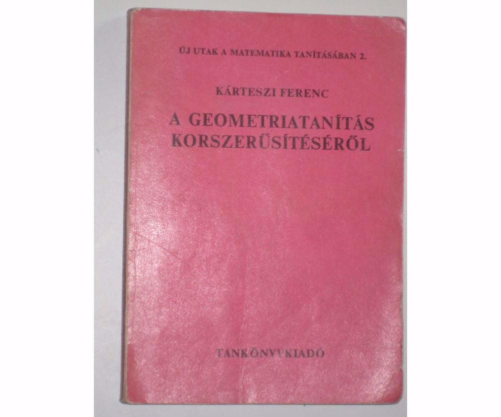 Kárteszi A geometriatanítás korszerűsítéséről