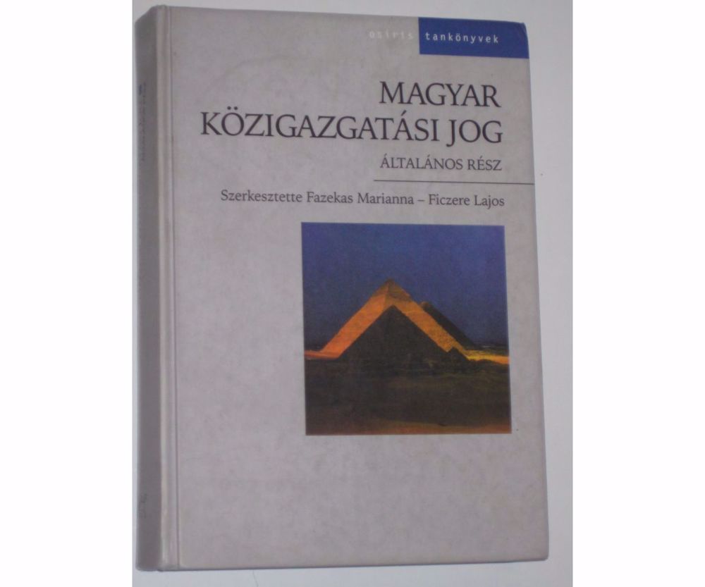 Fazekas Marianna - Ficzere Lajos Magyar közigazgatási jog Fazekas Marianna - Ficzere Lajos Magyar közigazgatási jog
