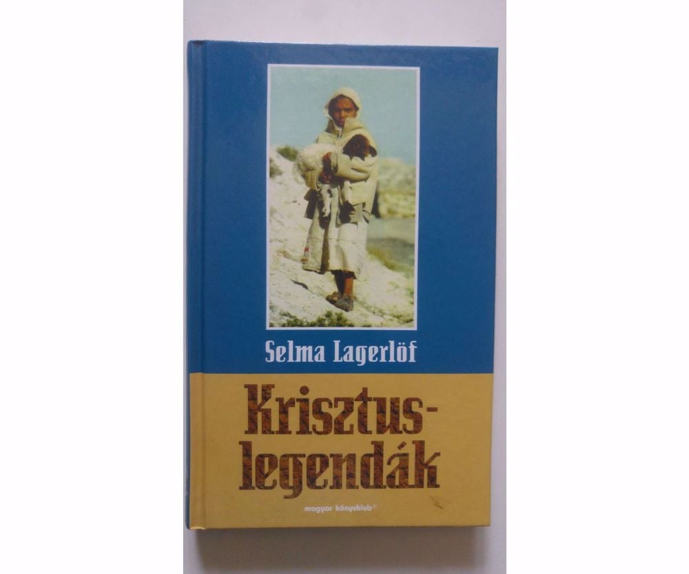 Selma Lagerlöf Krisztus-legendák