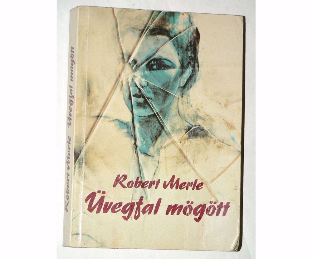 Robert Merle Üvegfal mögött / könyv