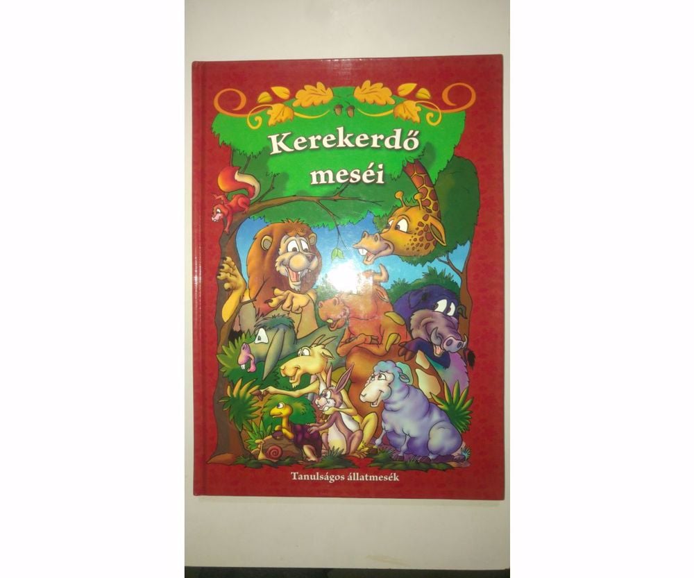 Kerekerdő meséi - Tanulságos állatmesék