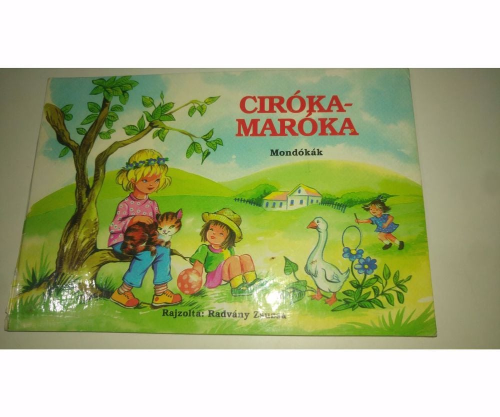 Radvány Zsuzsa Ciróka-maróka - Mondókák