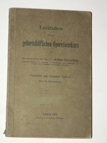 Dr. Albert Döderlein Leitfaden für den geburtshilflichen operationskurs /antik könyv 1923 