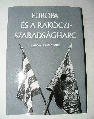 Benda Kálmán Európa és a Rákóczi-szabadságharc / könyv 