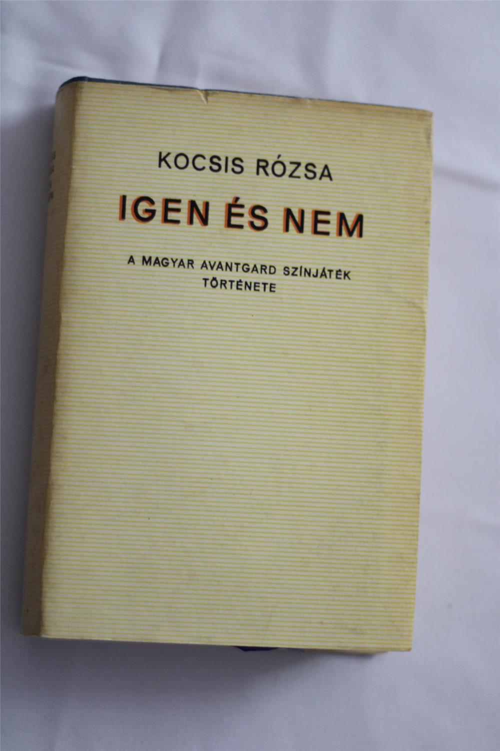 Kocsis  Rózsa Igen és Nem  / könyv 1973 Magvető kiadás