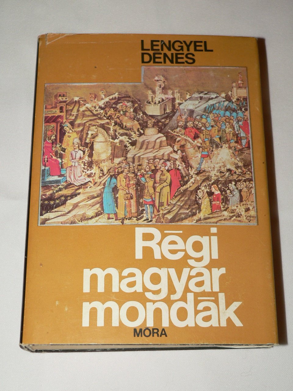 Lengyel Dénes Régi magyar mondák / könyv Móra Könyvkiadó1985 