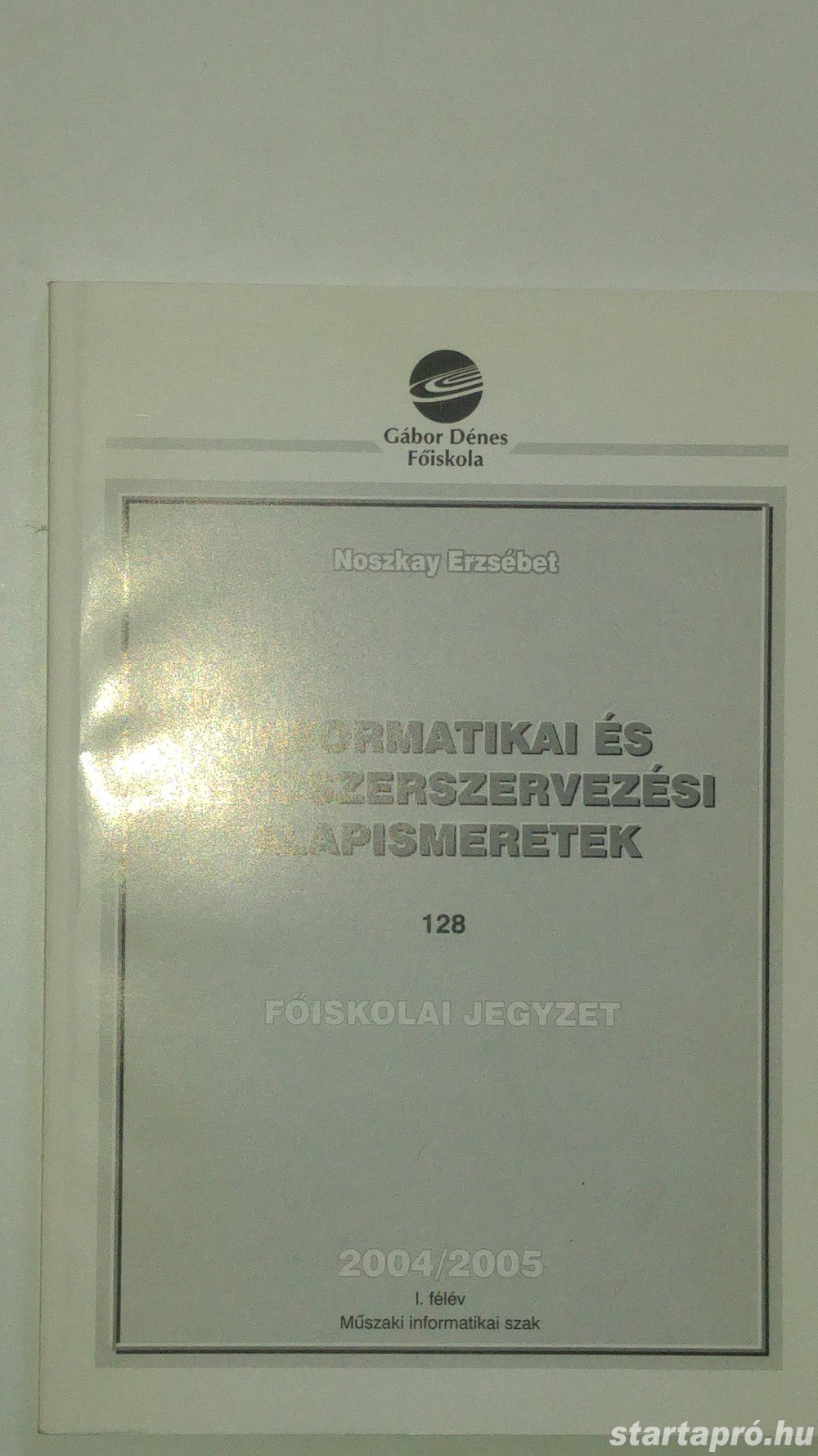 Informatikai és rendszerszervezési alapismeretek 2004/2005 I. félév Mű