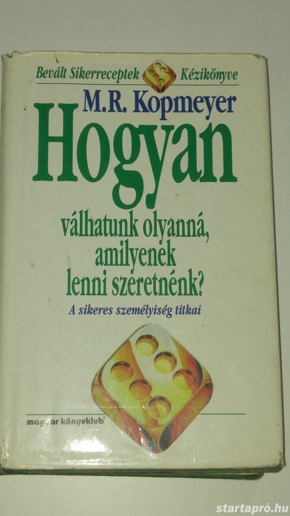 Kopmeyer Hogyan válhatunk olyanná, amilyenek lenni szeretnénk?