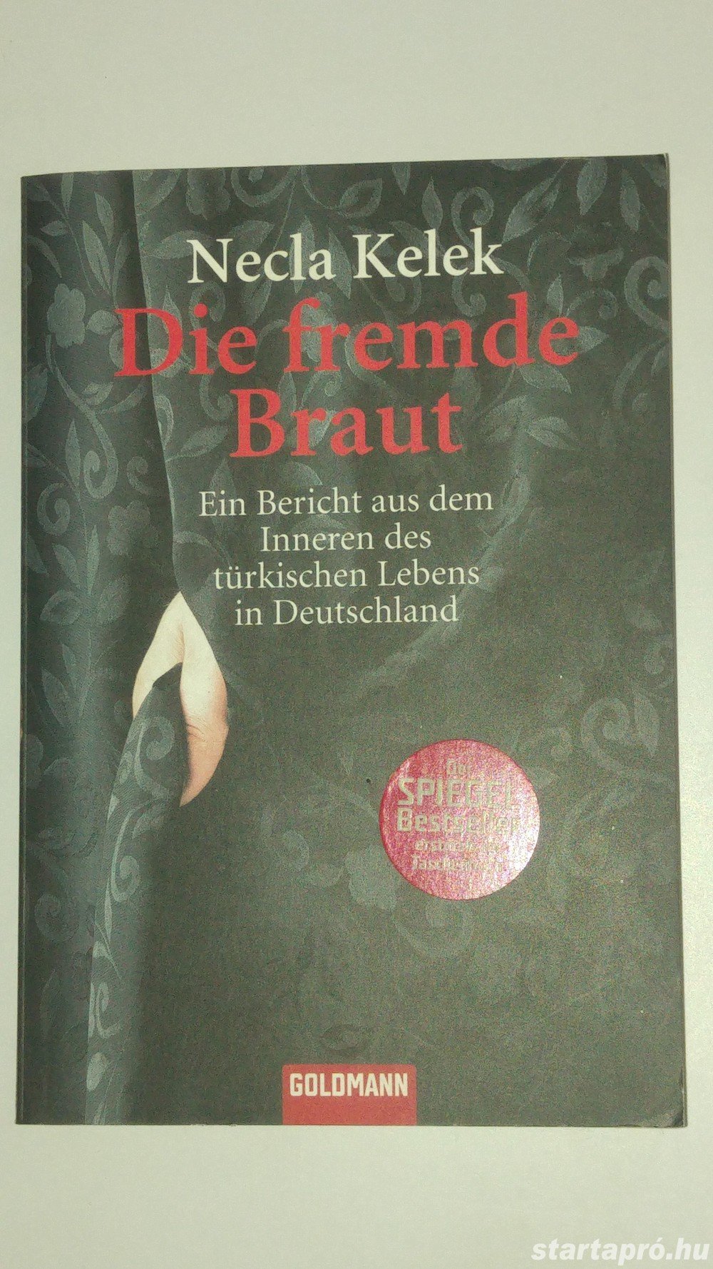 Die fremde Braut: Ein Bericht aus dem Inneren des türkischen Lebens in