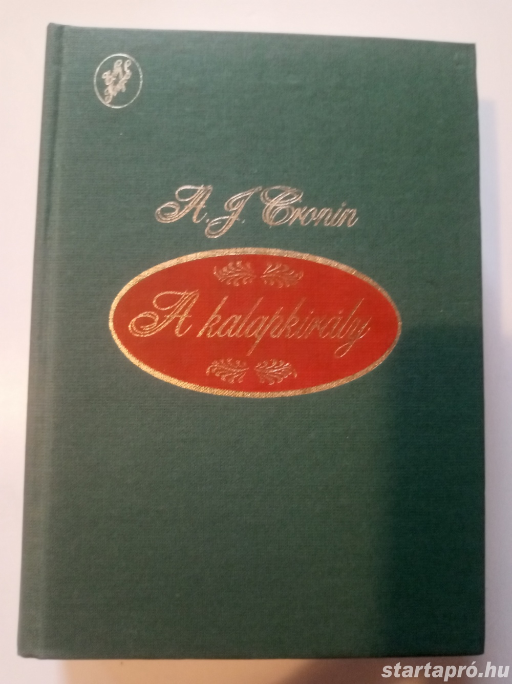 A. J. Cronin A kalapkirály