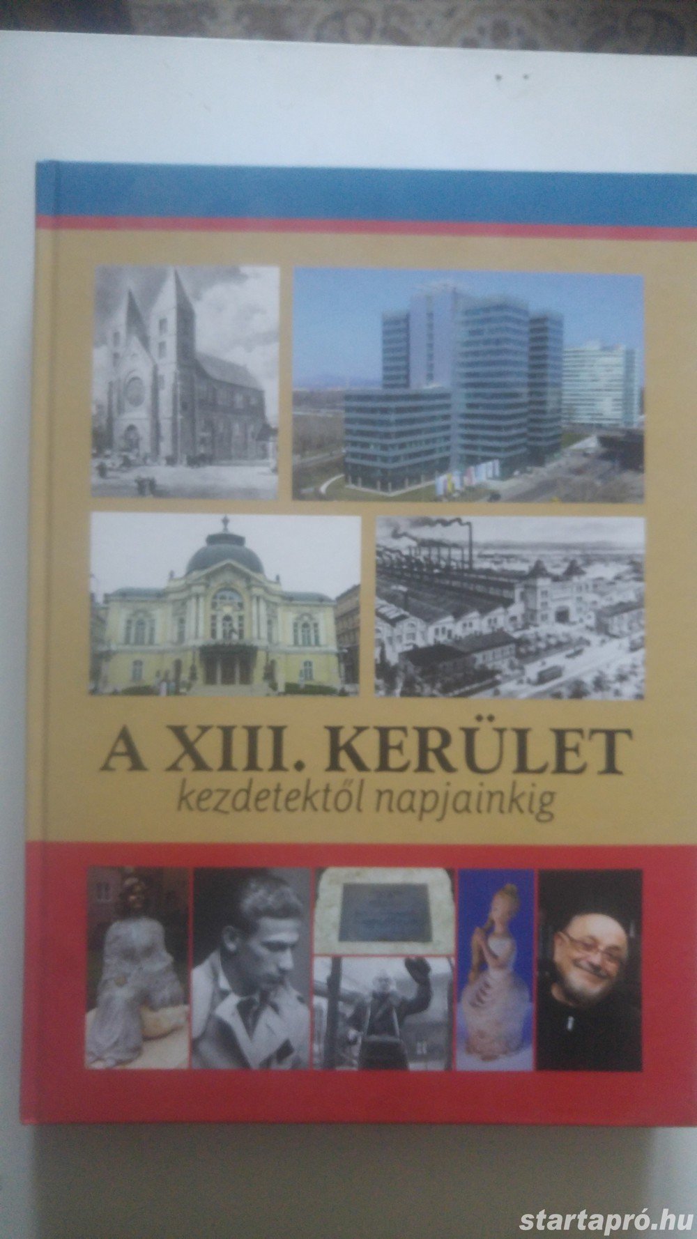 Gellért - Dr. Juhász - Pappné A XIII. kerület - Kezdetektől napjainkig