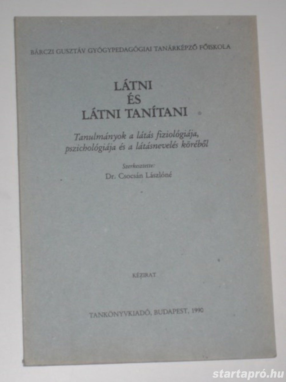 Dr. Csocsán Lászlóné Látni és látni tanítani