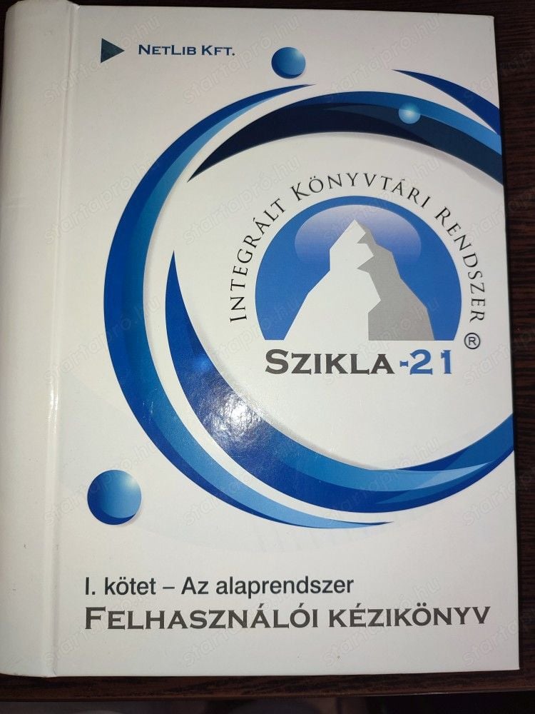 Szikla 21 Felhasználói kézikönyv I. A SZIKLA-21 integrált könyvtári rendszer  legújabb kiadás