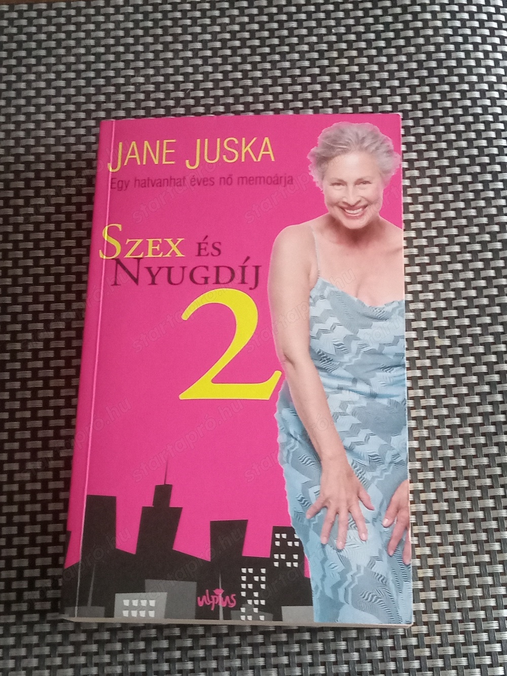 Szex és nyugdíj 2. Jane Juska Ulpius-ház, 2008 3000ft óbuda személyesen óbudán lakcimemen vagy dunap