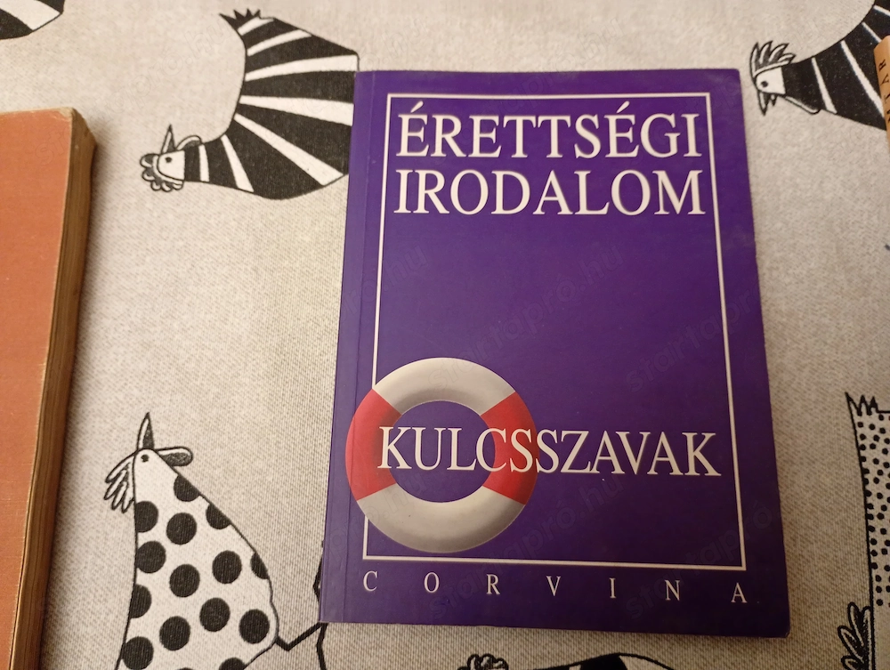 Érettségi irodalom - Kulcsszavak Kiss Judit Corvina Kiadó 2000ft óbuda   személyesen óbudán lakcimem