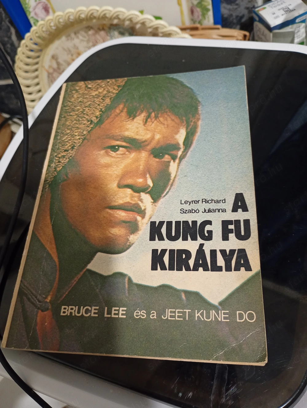 A kung fu királya - Bruce Lee és a jet kune do Leyrer Richard-Szabó Julianna Lapkiadó Vállalat, 1987