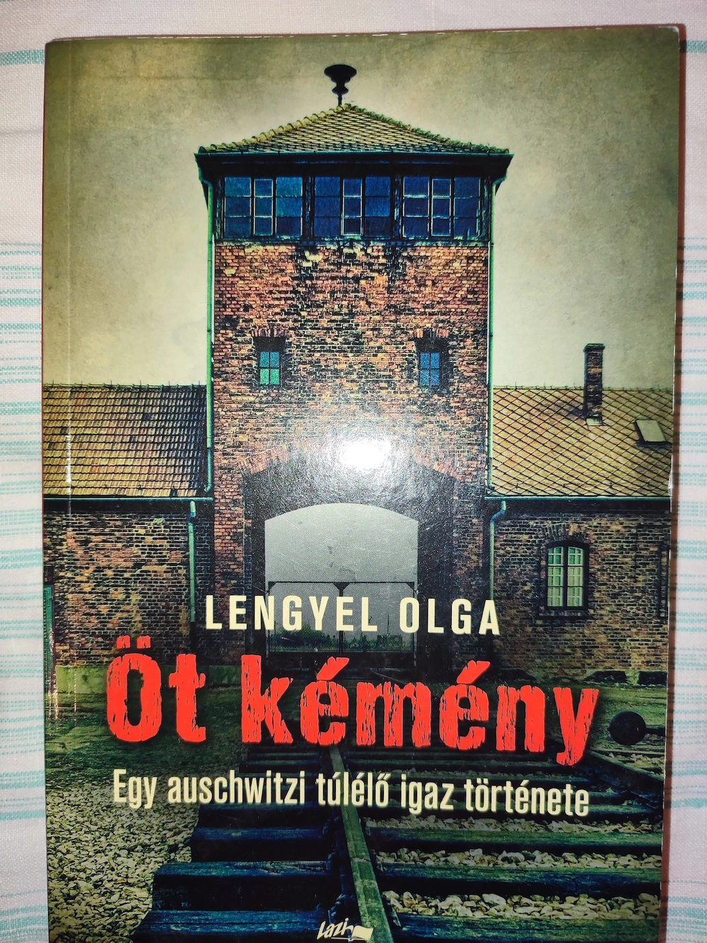 Lengyel Olga Öt kémény Egy auschwitzi túlélő igaz története