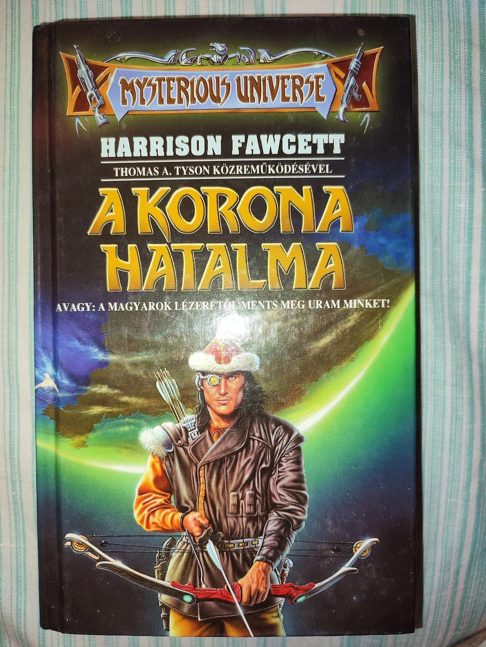 Harrison Fawcett A  Korona hatalma Mysterious Universe Brett Shaw Mysterious Universe: Pannon Legend