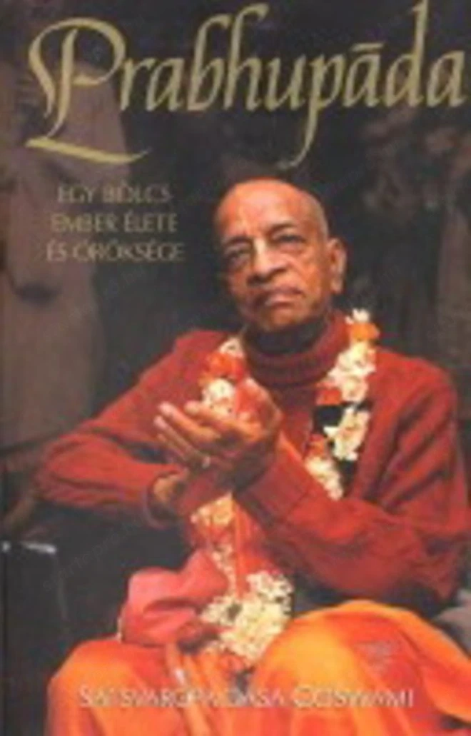 Prabhupada Egy bölcs ember élete és öröksége