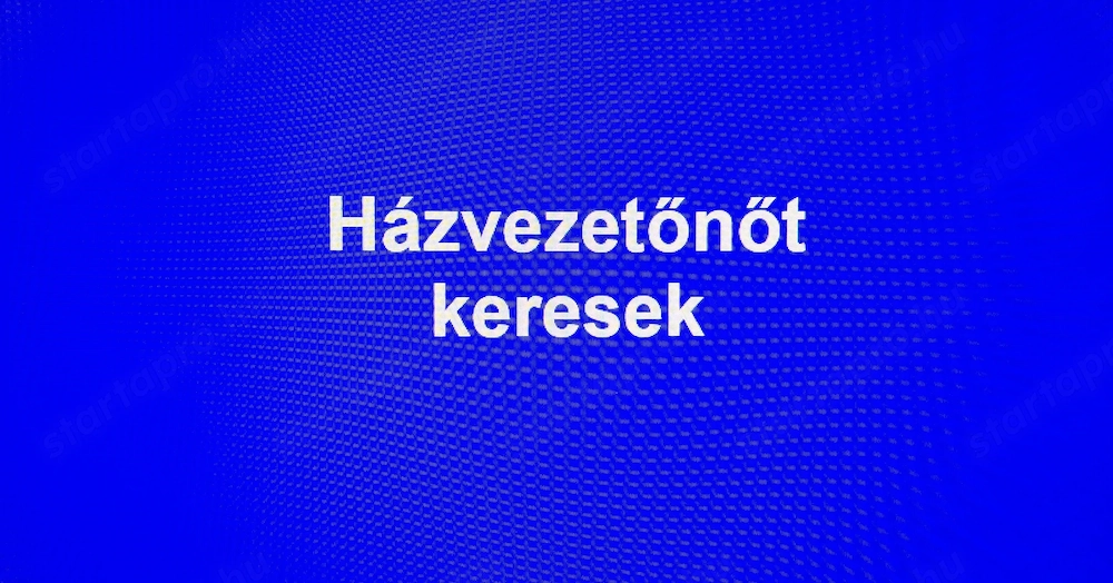 Megbízható, igényes házvezetőnőt keresek nagyméretű családi ház rendszeres rendben tartására...
