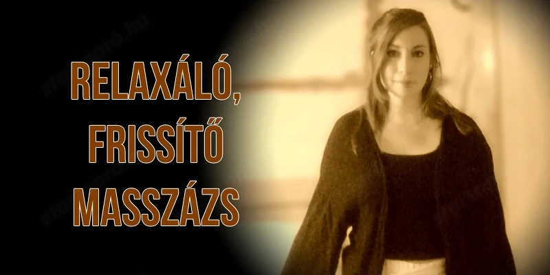 Frissítő, relaxáló masszázs 