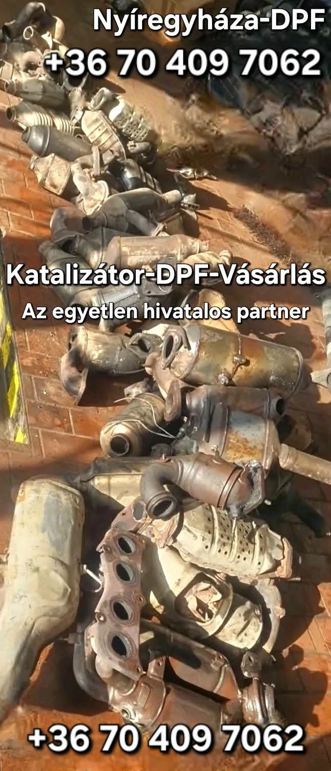 Nyíregyháza Katalizátor DPF Vétel-Vásárlás  .