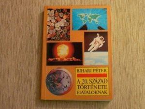 Bihari Péter: A 20. század története fiataloknak