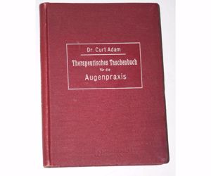  Therapeutisches Taschenbuch für die Augenpraxis Von Dr. Curt Adam