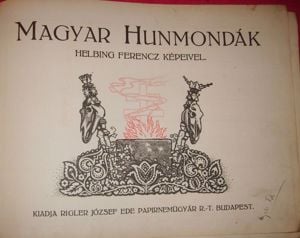 Magyar Hunmondák - Helbing Ferencz képeivel - régi könyv eladó! - kép 2