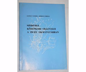 Kapocs Nándor Kőhegyi Mihály Szeremle középkori oklevelei a Zichy okmánytárban könyv