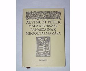 Alvinczi Péter Magyarország panaszainak megoltalmazása / könyv