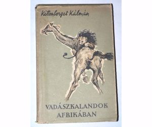 Kittenberger Kálmán Vadászkalandok Afrikában / könyv