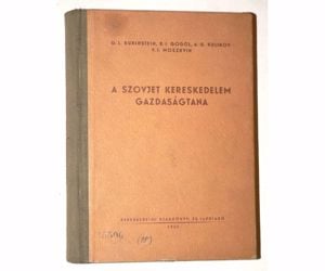  G.L. Rubinstein B. I. Gogol A szovjet kereskedelem gazdaságtana / könyv