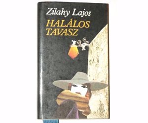 Zilahy Lajos Halálos tavasz/ Az ezüstszárú szélmalom / könyv