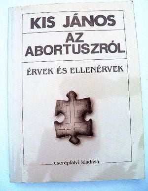 Kis János Az abortuszról Érvek és ellenérvek / könyv