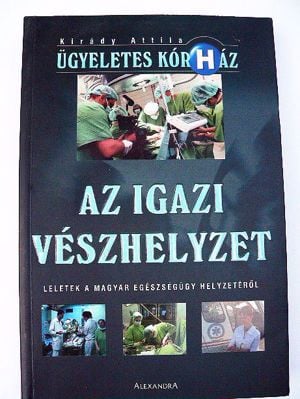  Kirády Attila Az Igazi Vészhelyzet / könyv