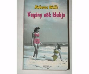 Rebecca Wells Vagány nők klubja