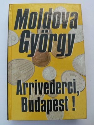 Moldova György Arrivederci Budapest / könyv