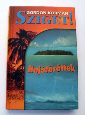 Gordon Korman Sziget I Hajótöröttek / könyv