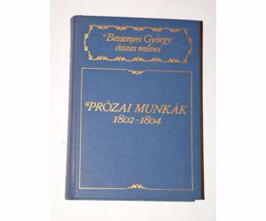 Bessenyei György Prózai Munkák 1802- 1804 / könyv