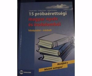 15 próbaérettségi magyar nyelv és irodalomból eladó